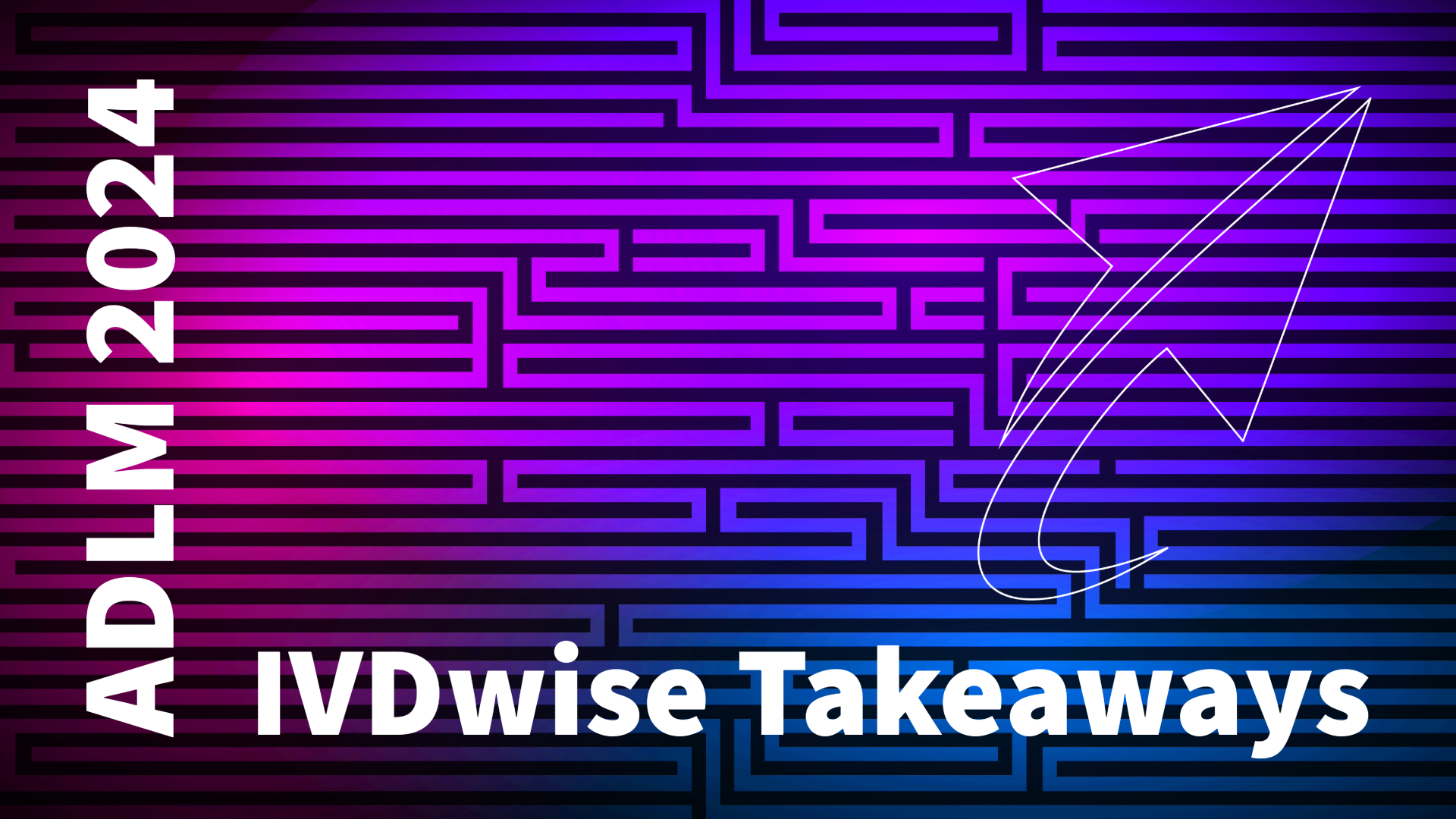 ADLM 2024 IVDwise Takeaways